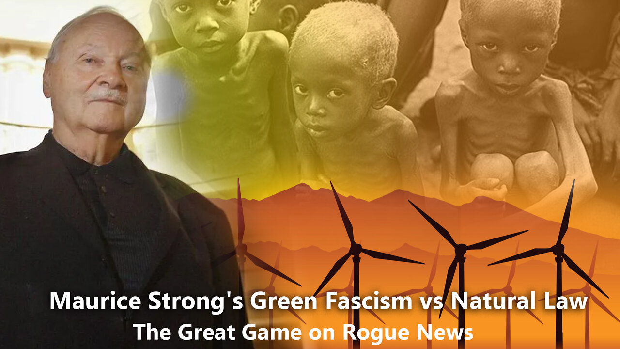 The Great Game Aug 30: Maurice Strong's Green Fascism vs Natural Law