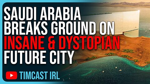 Saudi Arabia Breaks Ground On “The Line,” INSANE Dystopian Future City For Globalists