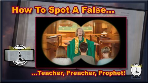 How To Spot A False Teacher, Preacher, Prophet!