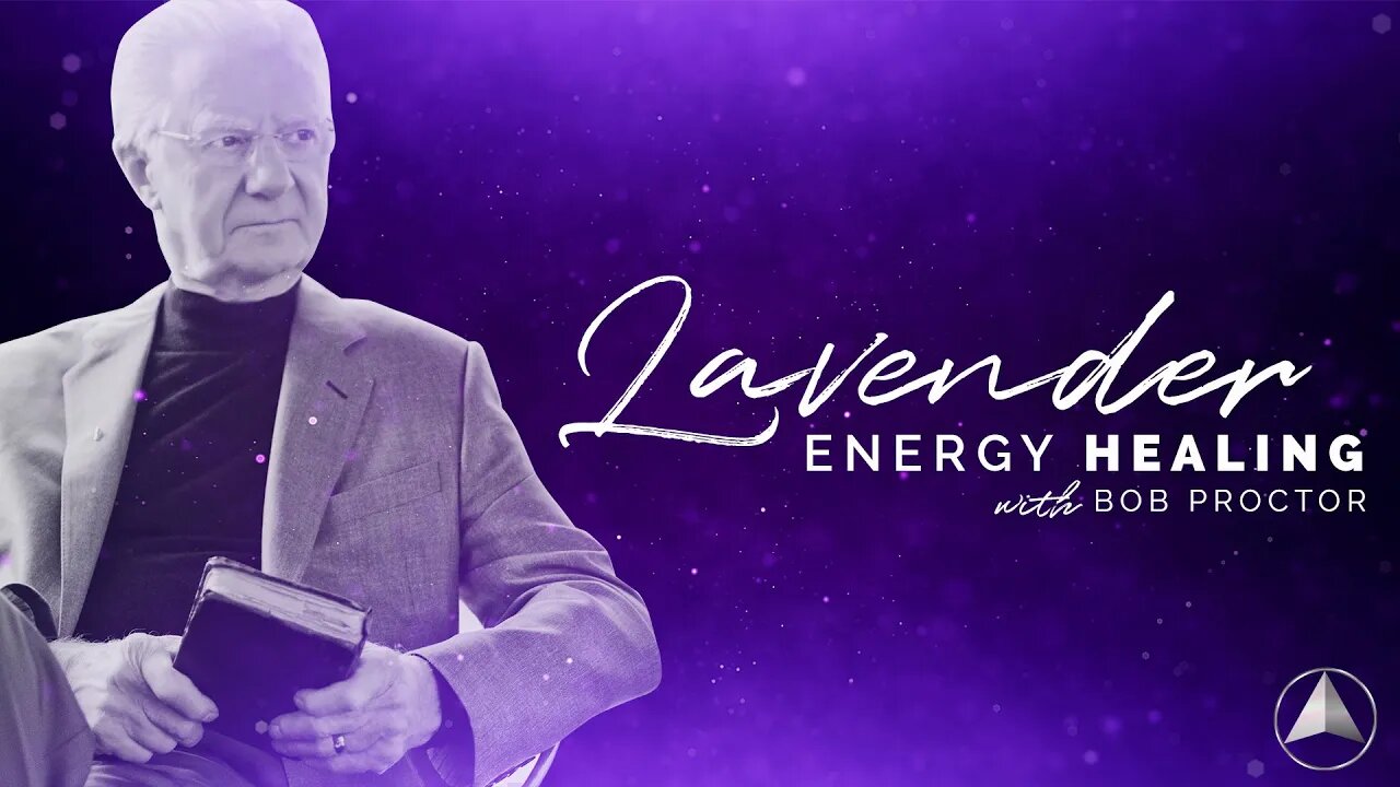 Lavender Energy Healing Meditation | Bob Proctor