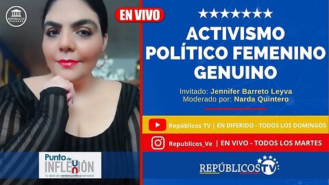 ACTIVISMO POLÍTICO FEMENINO GENUINO Punto de Inflexión [ Repúblicos TV ]