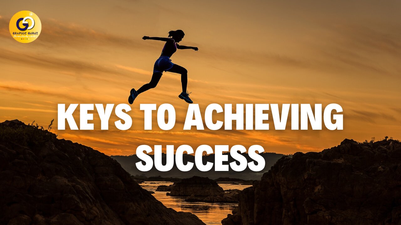 Keys To Achieving Success