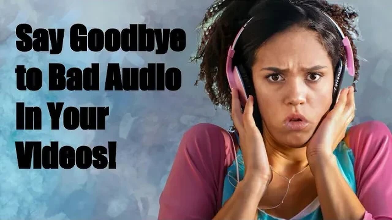 How to Fix Bad Audio