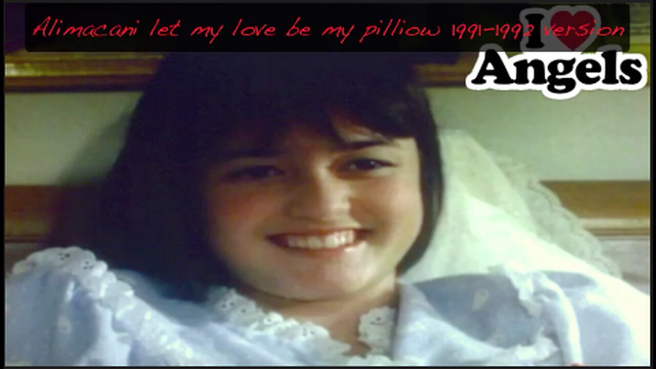 Alimacani let my love Be Your pillow 1991-1992 version