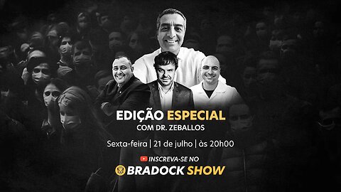 Bradock Show - 21/07/23 - Dr. Zeballos, Marcio Labre, Adrilles Jorge e Mário Rosa