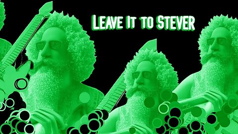 Leave it to Stever