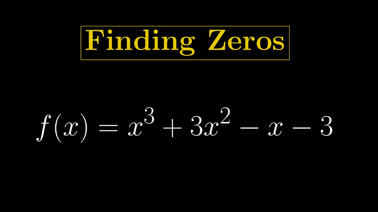 Algebra - Finding the Zeros of a Polynomial Function