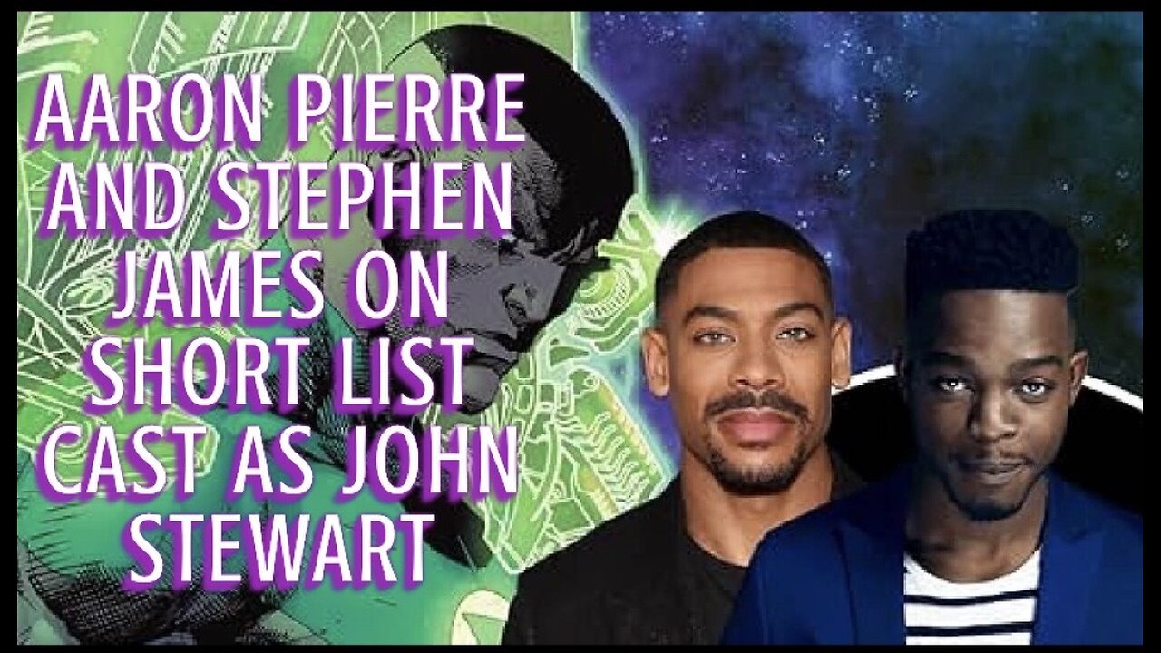 Aaron Pierre & #Stephan James On Short List to Play John Stewart For Lanterns