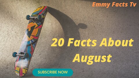 20 Facts About August.