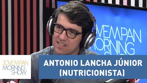 Antonio Lancha Júnior (Nutricionista) - Morning Show - 14/03/17