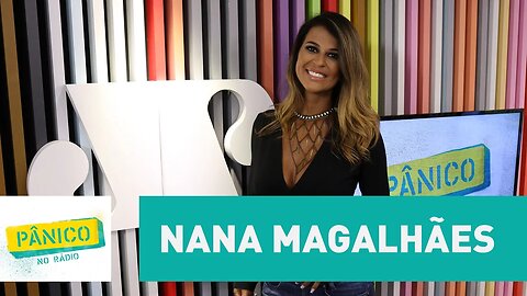 Nana Magalhães - Pânico - 12/04/17