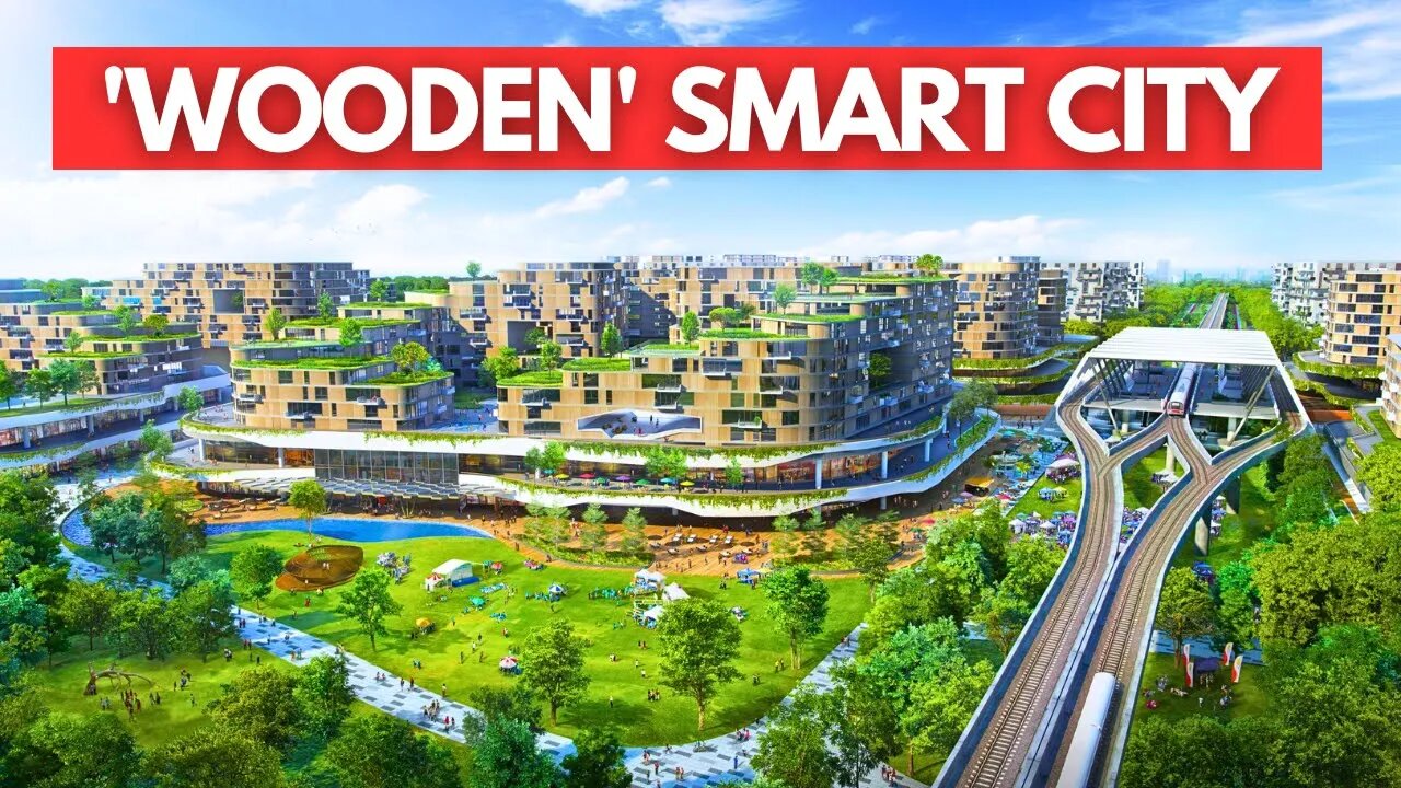 The INSANE Plan To Build The World’s Biggest Wooden City