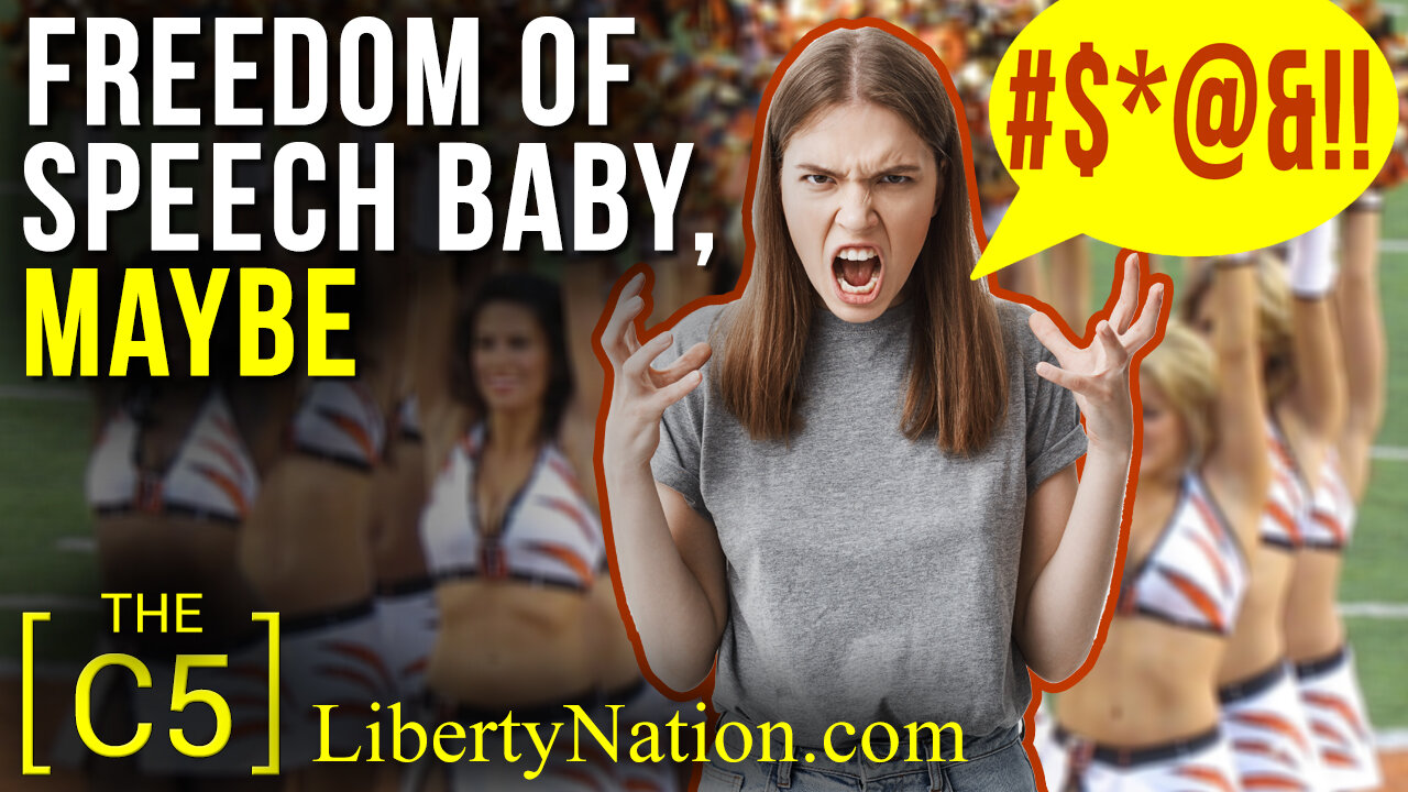 Freedom Of Speech Baby, Maybe – C5