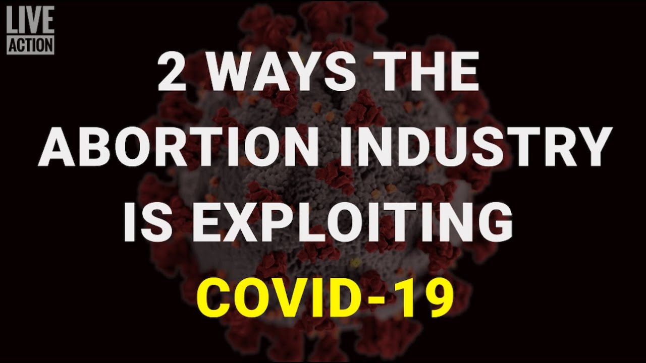 2 Ways the Abortion Industry is Exploiting COVID-19