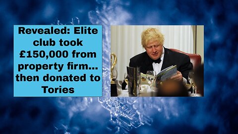 Revealed Elite club took £150,000 from property firm…then donated to Tories