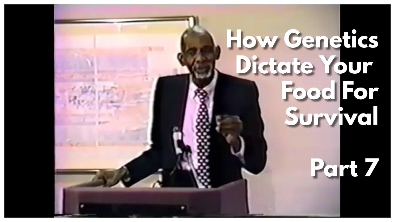 PT. 7 - DR SEBI LECTURE - HOW GENETICS DICTATE YOUR FOOD FOR SURVIVAL #drsebi #drsebiapproved