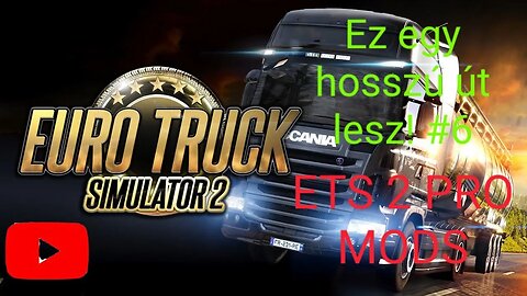 It's going to be a long journey! #6 (ETS 2 PRO MODS