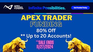 Apex Trader Funding Offering 80% Off - Sale Ends 11/27/2024