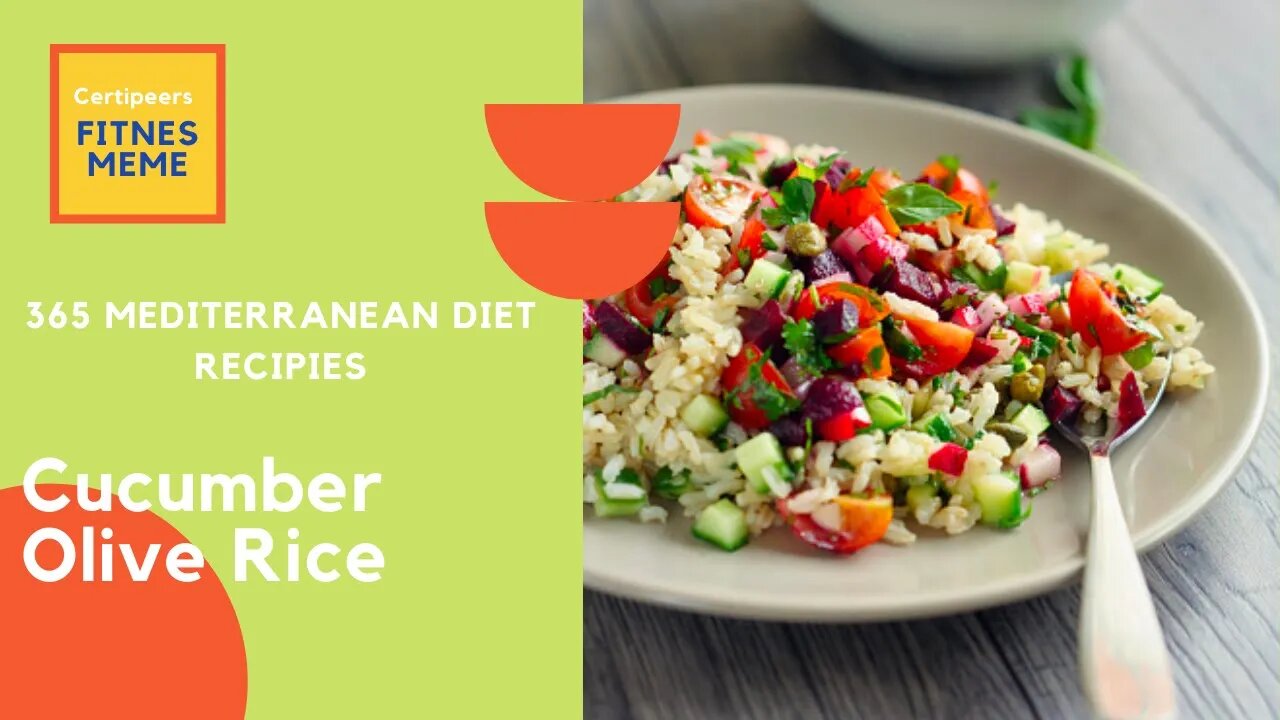 Fitness Diet | Cucumber Olive Rice- 80/365 - Mediterranean Diet