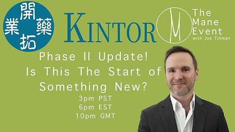 Kintor Phase II Trial Update - The Mane Event - May 11th, 2023