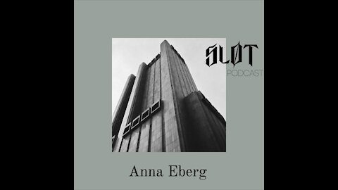 Anna Eberg @ Sløt Podcast #064