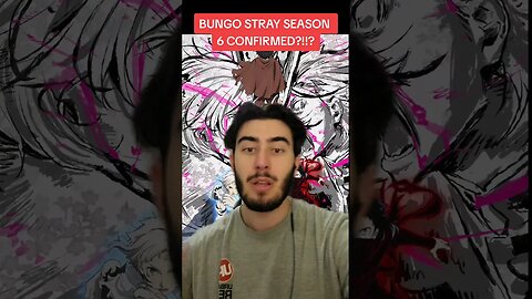 BUNGO STRAY SEASON 6 CONFIRMED?!!?