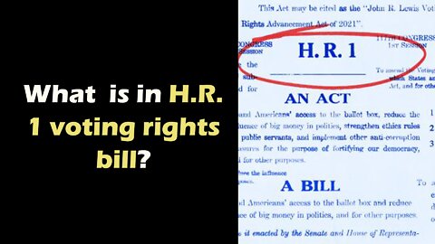 What is in H.R. 1 voting rights bill and what does it entail?