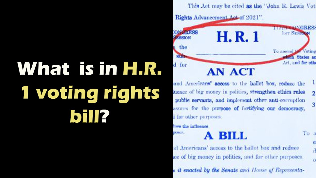 What is in H.R. 1 voting rights bill and what does it entail?