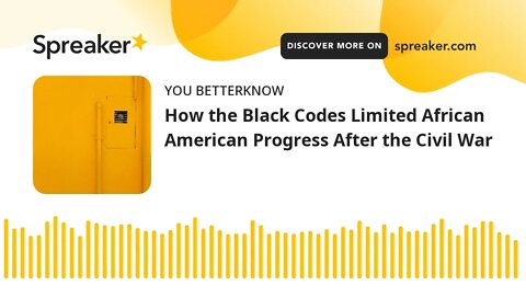 How the Black Codes Limited African American Progress After the Civil War