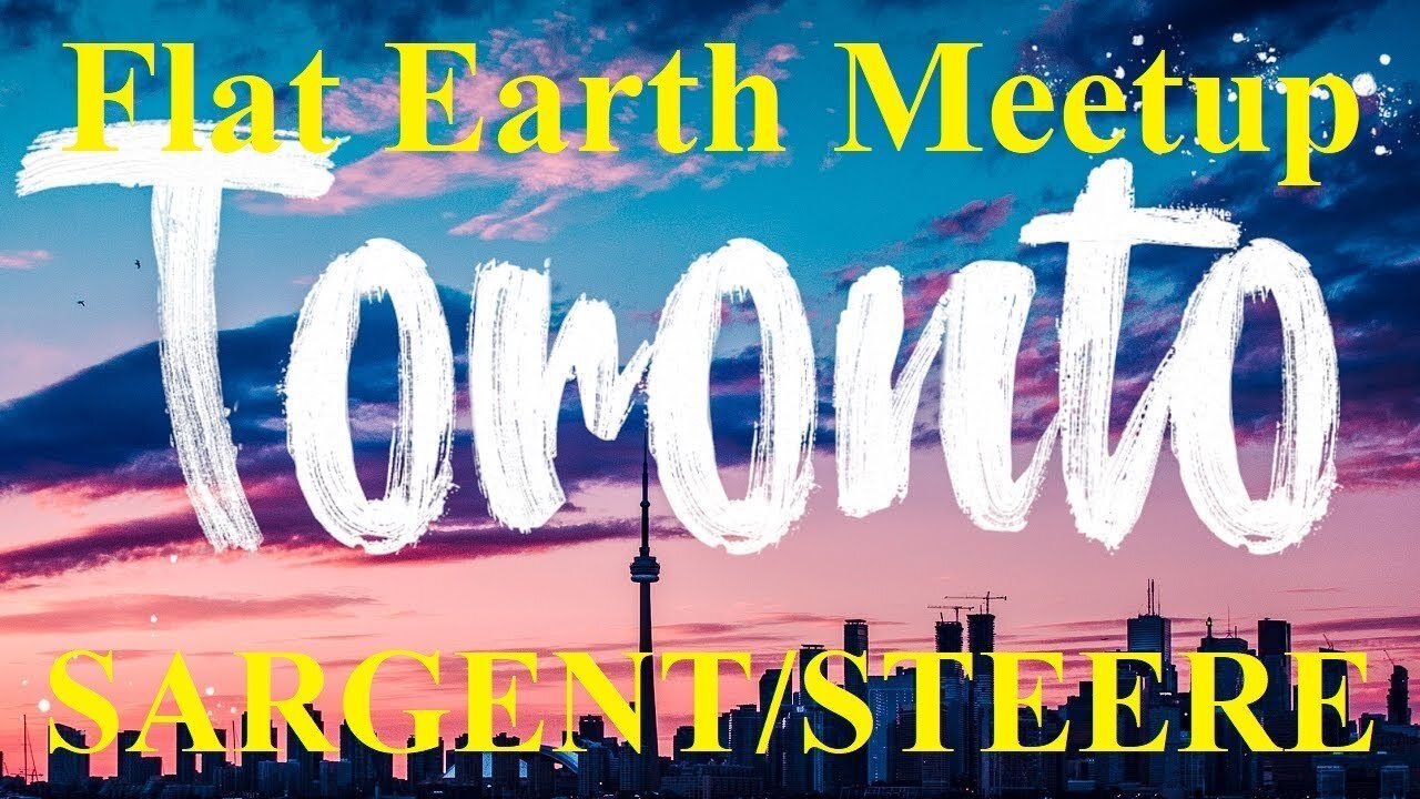 [archive] Flat Earth meetup Toronto April 30, 2018 with Mark Sargent & Patricia Steere ✅