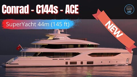 Here is why the Conrad C144s Super Yacht is worth $26.4 million