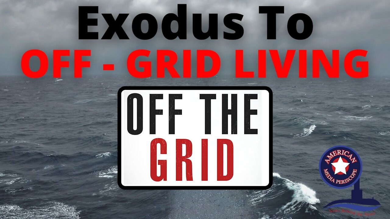 California Exodus To Off-Grid Living