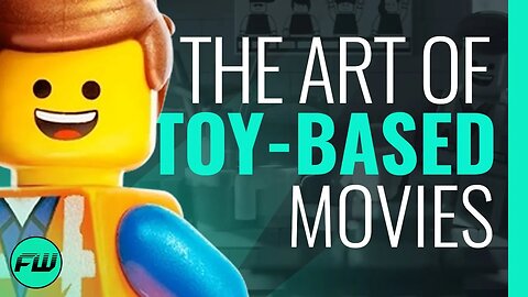 What Makes The LEGO Movie The PERFECT Toy-Based Movie | FandomWire Video Essay