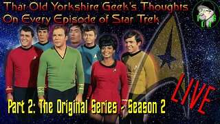 TOYG's Thoughts on Every Episode of Star Trek - Part 2 - The Original Series Season 2