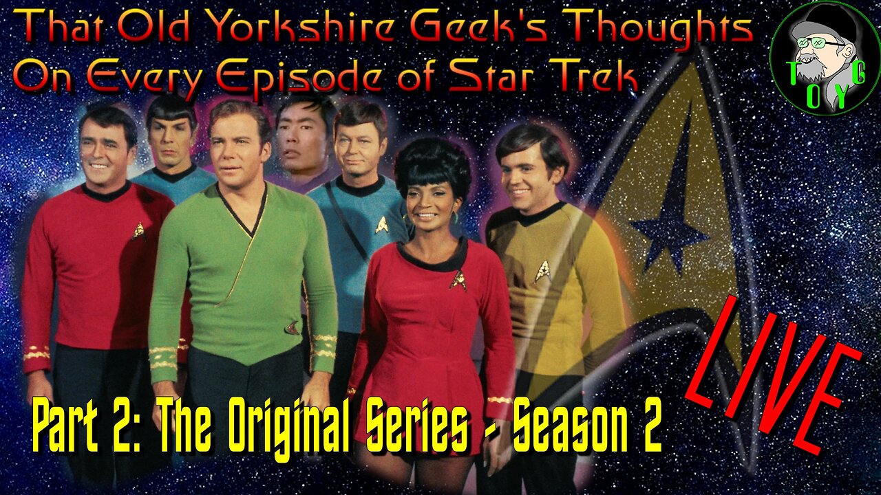 TOYG's Thoughts on Every Episode of Star Trek - Part 2 - The Original Series Season 2