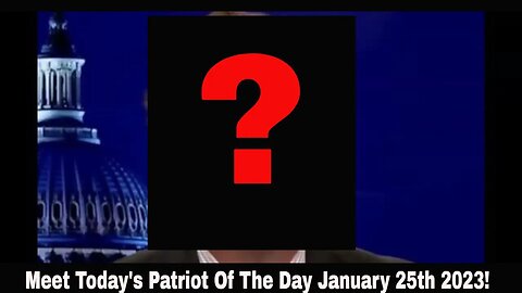 Meet Today's Patriot Of The Day January 25th 2023!