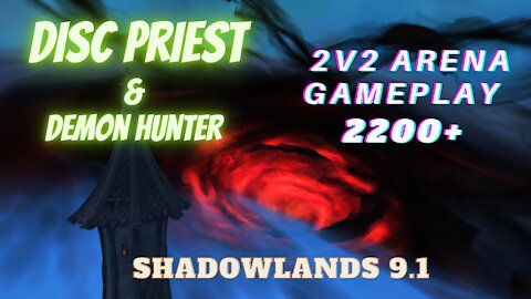 Disc Priest 2v2 Arena PVP Gameplay 2200+ WoW Shadowlands 9.1