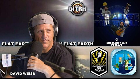 [Emergency Exit Podcast] 7 Flat Earth with David Weiss Part 1 (audio only) [Oct 26, 2016]