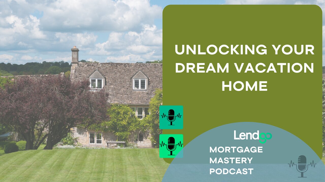 Unlocking Your Dream Vacation Home: A Comprehensive Guide to Securing the Right Mortgage: 5 of 11