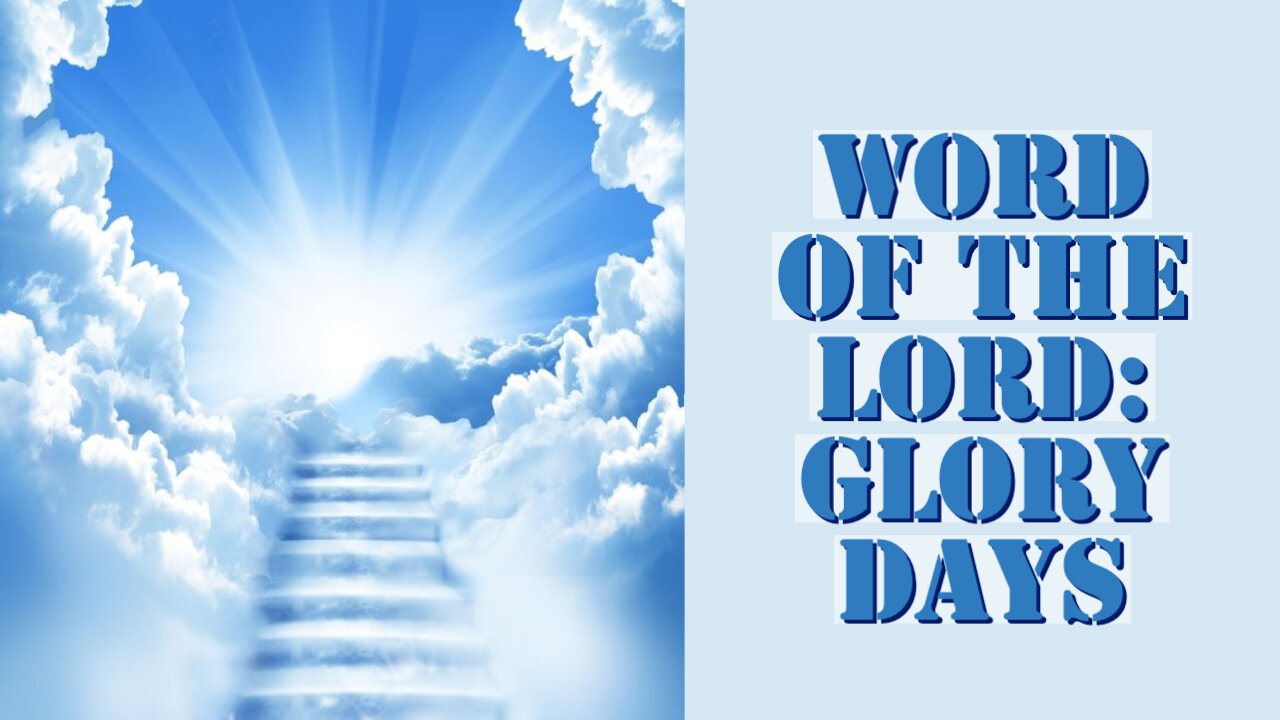 WORD OF THE LORD: GLORY DAYS