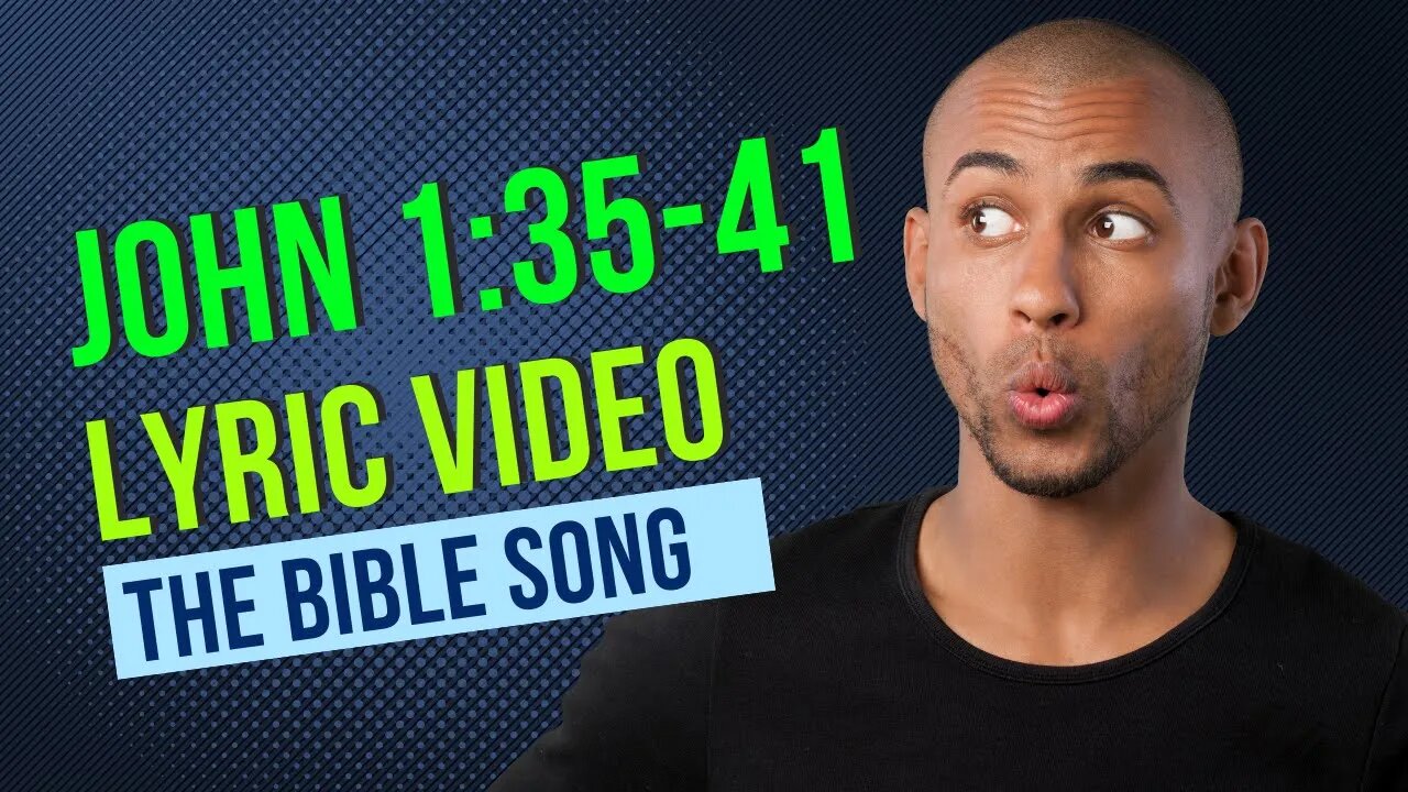 John 1:35-41 [Lyric Video] - The Bible Song