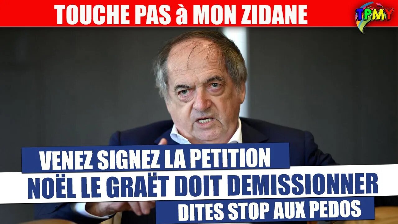 PETITION: DEMISSION DE NOËL LE GRAET ! SOUTIENT ZINEDINE ZIDANE #mbappé #benzema #deschamps #FFF