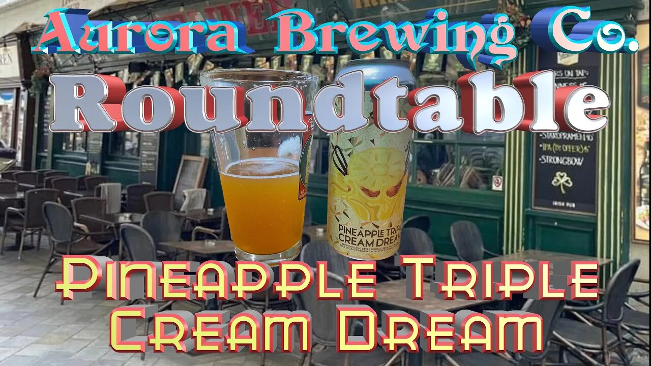 Gather 'Round the Pineapple: Roundtable Review of Aurora Brewing Triple Cream Dream Beer