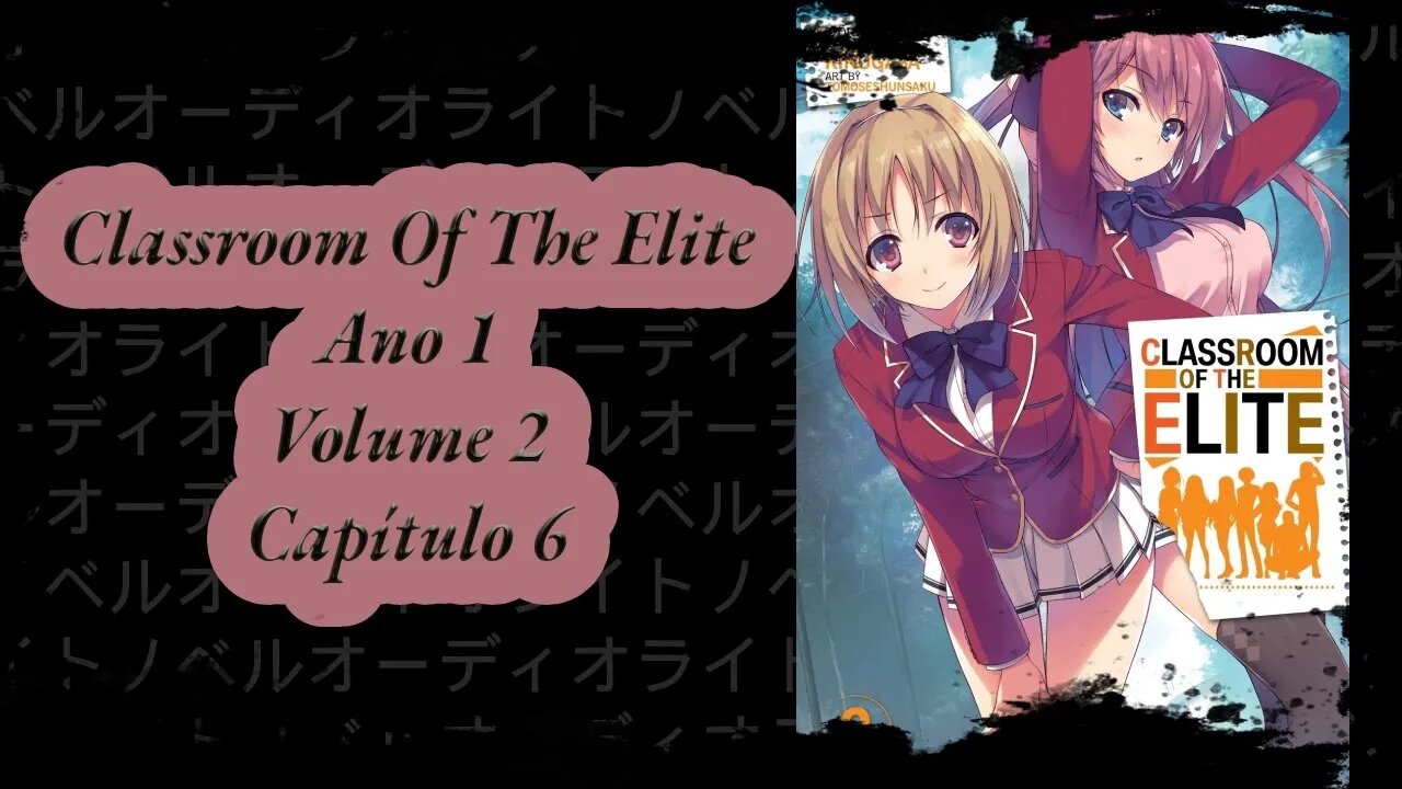 Classroom Of The Elite Volume 2 Capítulo 6 Ano 1 PT BR Áudio Novel