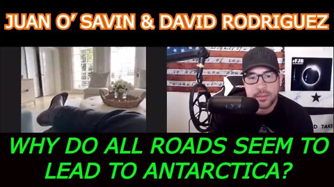 JUAN O’ SAVIN & DAVID NINO RODRIGUEZ: WHY DO ALL ROADS SEEM TO LEAD TO ANTARCTICA?