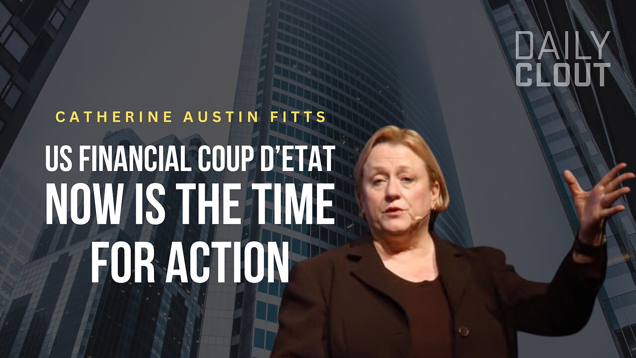 "The US Financial Coup d'Etat: Now is the Time to Take Action"