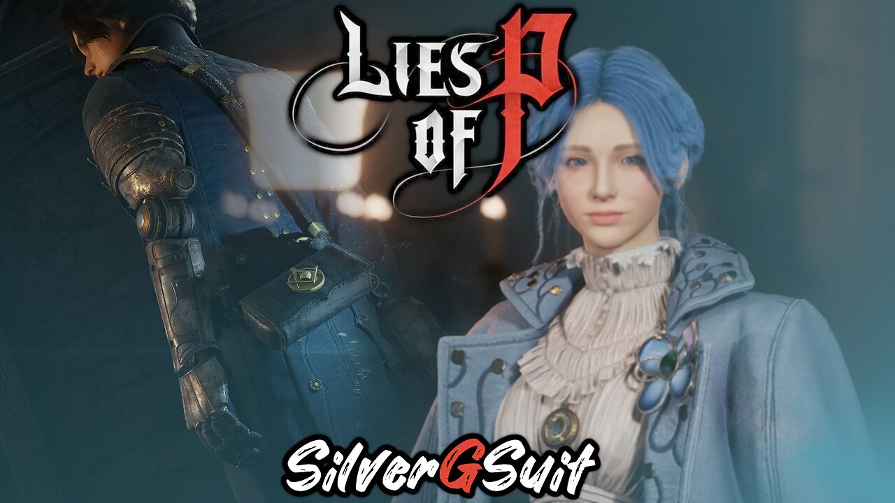 Lies Of P: Part 8 - I've Tried So Hard, And Got So Far