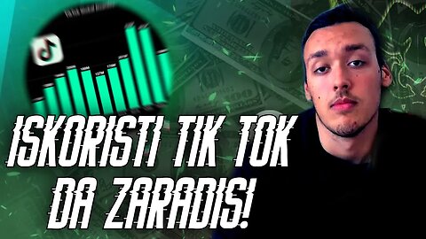 KAKO NAJBOLJE ISKORISTITI TIKTOK ZA ONLINE ZARADU (ILIJA LAZAROV)