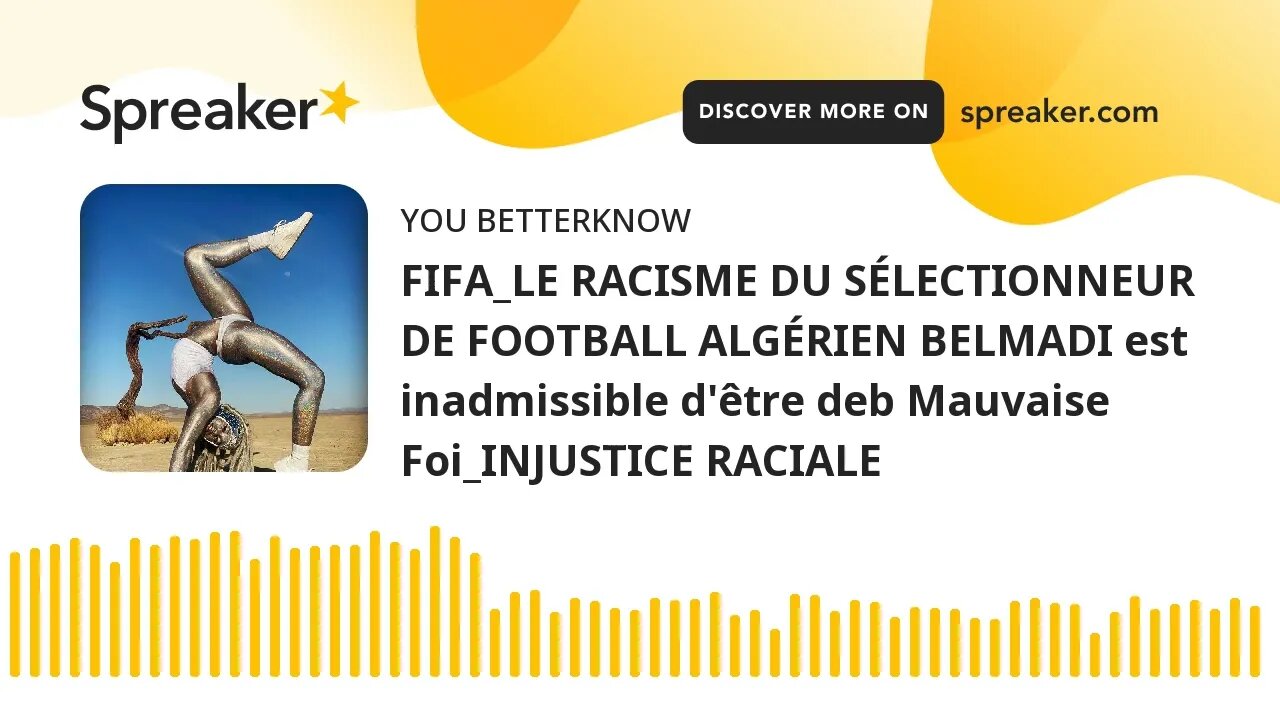 FIFA_LE RACISME DU SÉLECTIONNEUR DE FOOTBALL ALGÉRIEN BELMADI est inadmissible d'être deb Mauvaise F