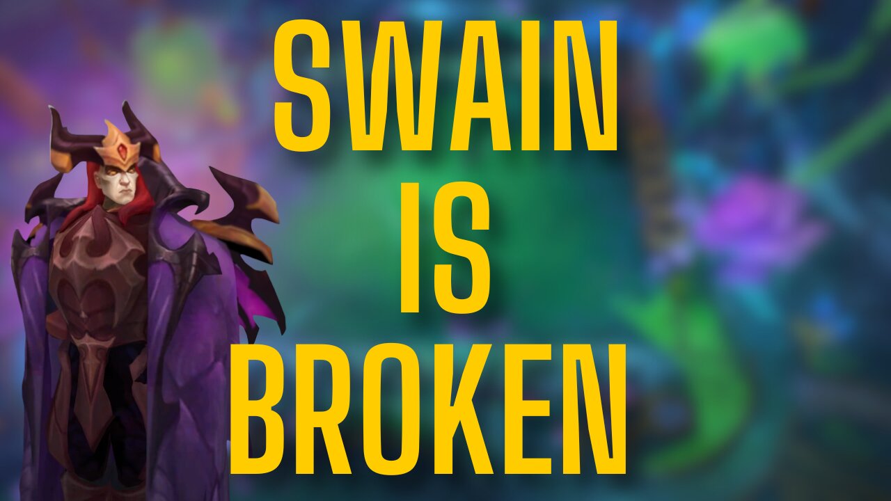 Swain Is INSANE